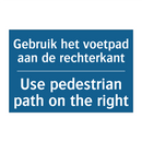Gebruik het voetpad aan de rechterkant /.../ - Use pedestrian path on the right /.../