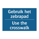 Gebruik het zebrapad - Use the crosswalk & Gebruik het zebrapad - Use the crosswalk