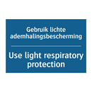 Gebruik lichte ademhalingsbescherming /.../ - Use light respiratory protection /.../