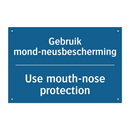Gebruik mond-neusbescherming - Use mouth-nose protection