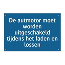 De autmotor moet worden uitgeschakeld tijdens het laden en lossen