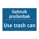 Gebruik prullenbak - Use trash can & Gebruik prullenbak - Use trash can