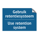 Gebruik retentiesysteem - Use retention system & Gebruik retentiesysteem - Use retention system