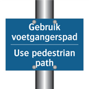 Gebruik voetgangerspad - Use pedestrian path & Gebruik voetgangerspad - Use pedestrian path