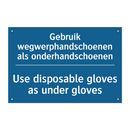 Gebruik wegwerphandschoenen als /.../ - Use disposable gloves as under /.../