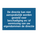 De directie kan niet aansprakelijk worden gesteld voor beschadiging en/of vermissing van uw eigendommen de directie