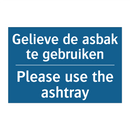 Gelieve de asbak te gebruiken - Please use the ashtray