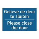 Gelieve de deur te sluiten - Please close the door