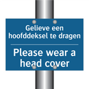 Gelieve een hoofddeksel te dragen /.../ - Please wear a head cover