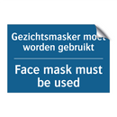 Gezichtsmasker moet worden gebruikt /.../ - Face mask must be used