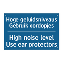 Hoge geluidsniveaus Gebruik oordopjes /.../ - High noise level Use ear protectors /.../