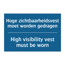 Hoge zichtbaarheidsvest moet worden /.../ - High visibility vest must be worn /.../