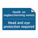 Hoofd- en oogbescherming vereist /.../ - Head and eye protection required /.../