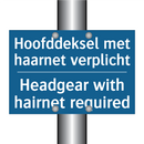 Hoofddeksel met haarnet verplicht /.../ - Headgear with hairnet required