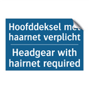 Hoofddeksel met haarnet verplicht /.../ - Headgear with hairnet required