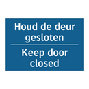 Houd de deur gesloten - Keep door closed & Houd de deur gesloten - Keep door closed