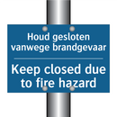 Houd gesloten vanwege brandgevaar /.../ - Keep closed due to fire hazard