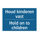 Houd kinderen vast - Hold on to children & Houd kinderen vast - Hold on to children