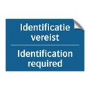 Identificatie vereist - Identification required & Identificatie vereist - Identification required