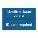 Identiteitskaart vereist - ID card required & Identiteitskaart vereist - ID card required