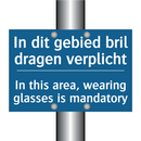 In dit gebied bril dragen verplicht /.../ - In this area, wearing glasses /.../