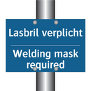 Lasbril verplicht - Welding mask required & Lasbril verplicht - Welding mask required