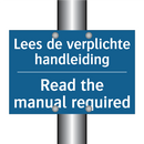 Lees de verplichte handleiding - Read the manual required