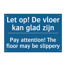Let op! De vloer kan glad zijn - Pay attention! The floor may be /.../
