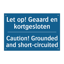 Let op! Geaard en kortgesloten - Caution! Grounded and short-circuited /.../