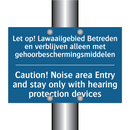 Let op! Lawaaiigebied Betreden /.../ - Caution! Noise area Entry and /.../