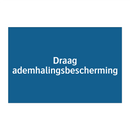 Draag ademhalingsbescherming & Draag ademhalingsbescherming & Draag ademhalingsbescherming