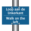 Loop aan de linkerkant - Walk on the left & Loop aan de linkerkant - Walk on the left