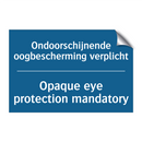 Ondoorschijnende oogbescherming /.../ - Opaque eye protection mandatory /.../