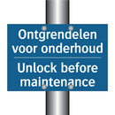 Ontgrendelen voor onderhoud - Unlock before maintenance