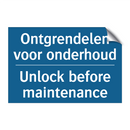 Ontgrendelen voor onderhoud - Unlock before maintenance