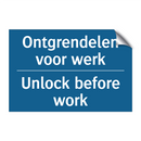 Ontgrendelen voor werk - Unlock before work & Ontgrendelen voor werk - Unlock before work