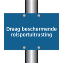 Draag beschermende rolsportuitrusting & Draag beschermende rolsportuitrusting