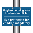 Oogbescherming voor kinderen verplicht /.../ - Eye protection for children mandatory /.../