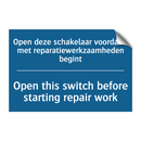 Open deze schakelaar voordat u /.../ - Open this switch before starting /.../
