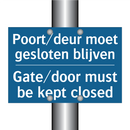 Poort/deur moet gesloten blijven /.../ - Gate/door must be kept closed