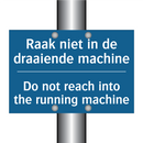 Raak niet in de draaiende machine /.../ - Do not reach into the running /.../