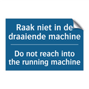 Raak niet in de draaiende machine /.../ - Do not reach into the running /.../