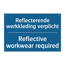 Reflecterende werkkleding verplicht /.../ - Reflective workwear required