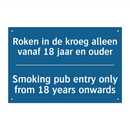 Roken in de kroeg alleen vanaf /.../ - Smoking pub entry only from 18 /.../