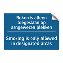 Roken is alleen toegestaan op /.../ - Smoking is only allowed in designated /.../