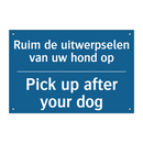 Ruim de uitwerpselen van uw hond /.../ - Pick up after your dog