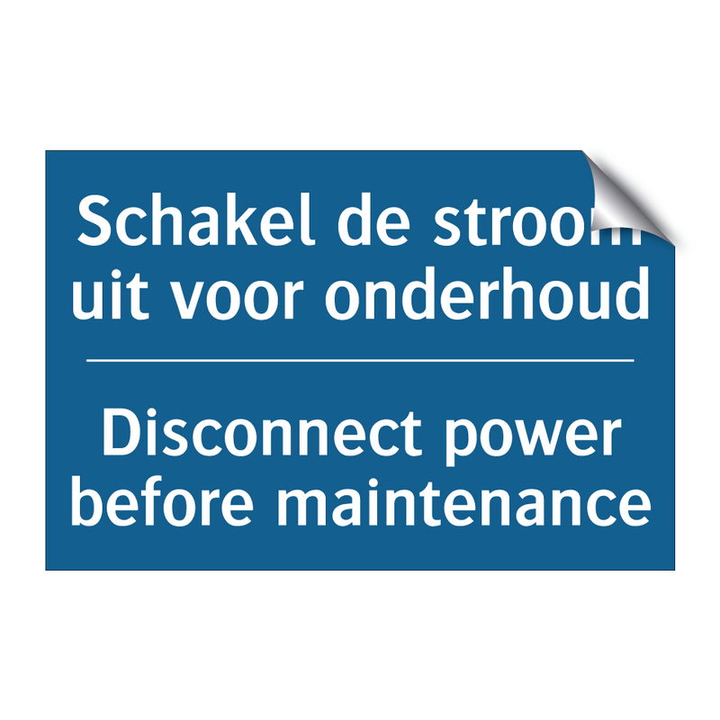 Schakel de stroom uit voor onderhoud /.../ - Disconnect power before maintenance /.../