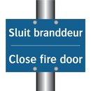 Sluit branddeur - Close fire door & Sluit branddeur - Close fire door