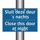 Sluit deze deur 's nachts - Close this door at night