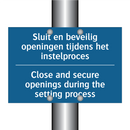 Sluit en beveilig openingen tijdens /.../ - Close and secure openings during /.../